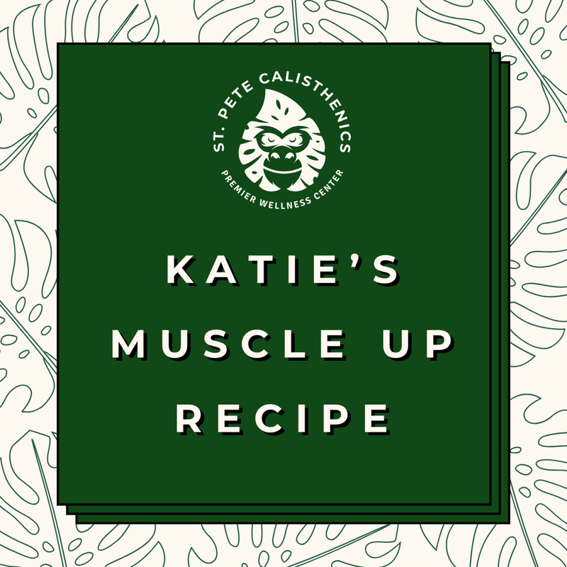 Katie's Foundations for a Muscle Up Recipe Guide
